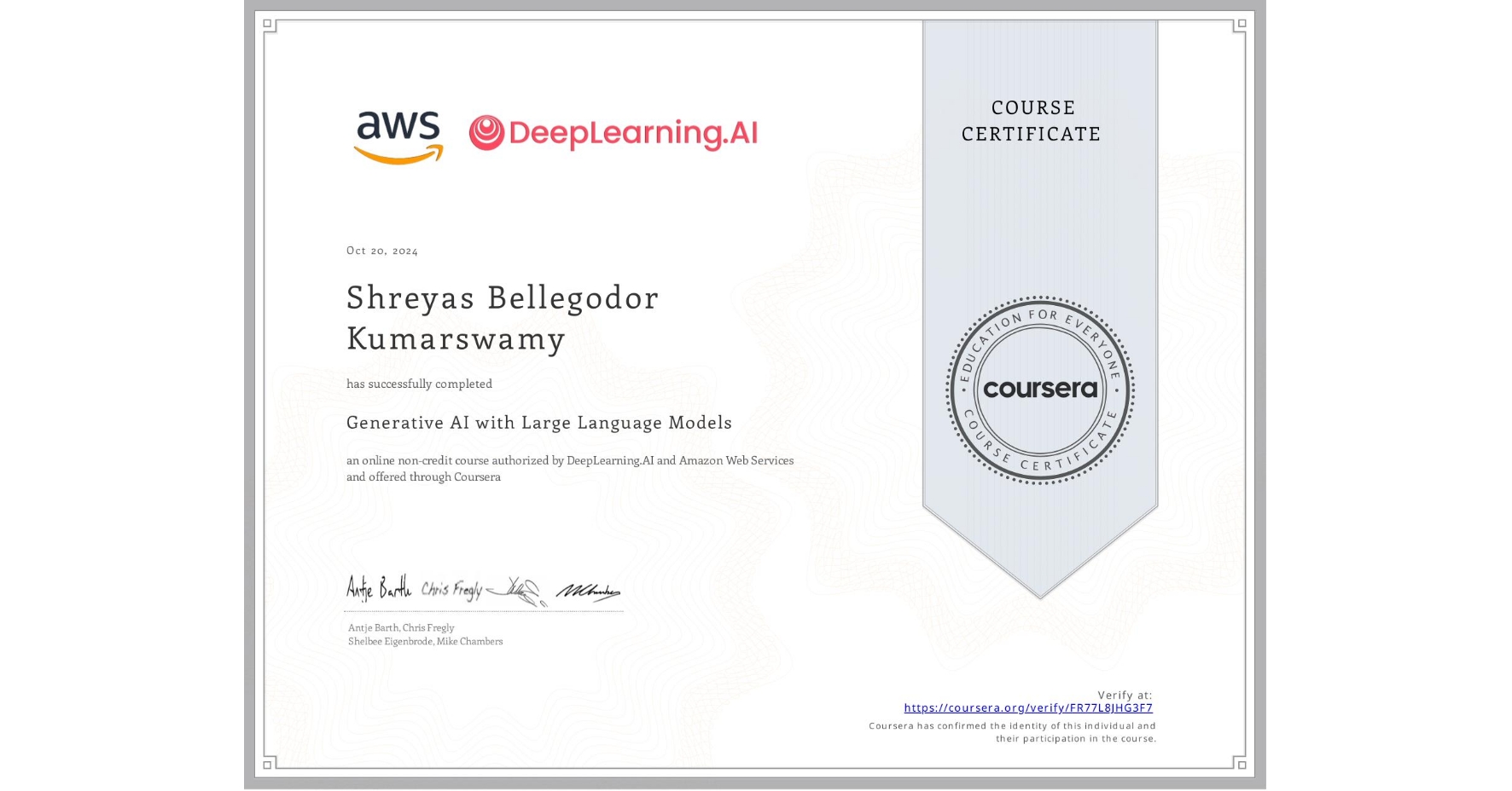 View certificate for Shreyas Bellegodor Kumarswamy, Generative AI with Large Language Models, an online non-credit course authorized by DeepLearning.AI & Amazon Web Services and offered through Coursera
