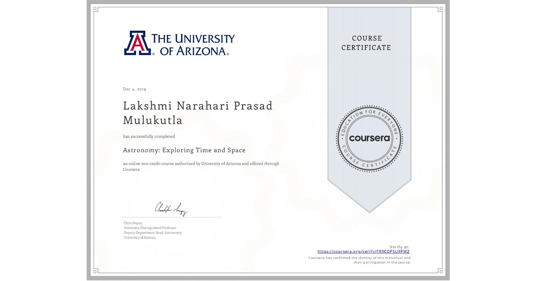 View certificate for Lakshmi Narahari Prasad  Mulukutla, Astronomy: Exploring Time and Space, an online non-credit course authorized by University of Arizona and offered through Coursera