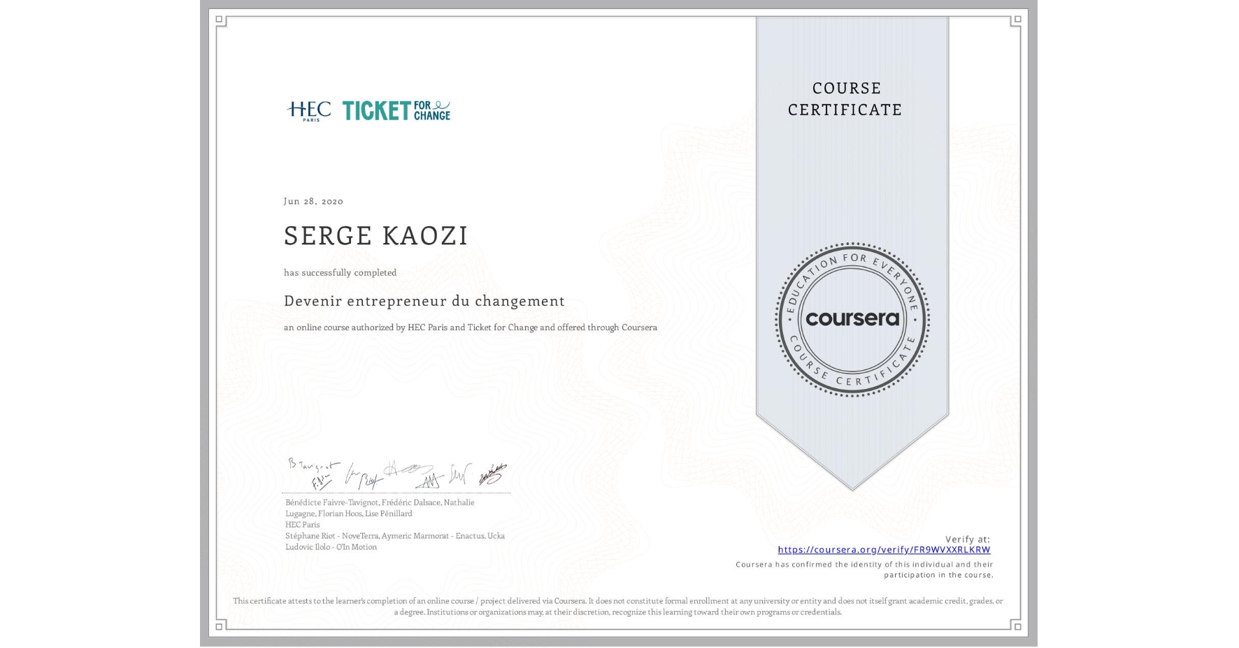 View certificate for SERGE KAOZI, Devenir entrepreneur du changement, an online non-credit course authorized by HEC Paris & Ticket for Change and offered through Coursera