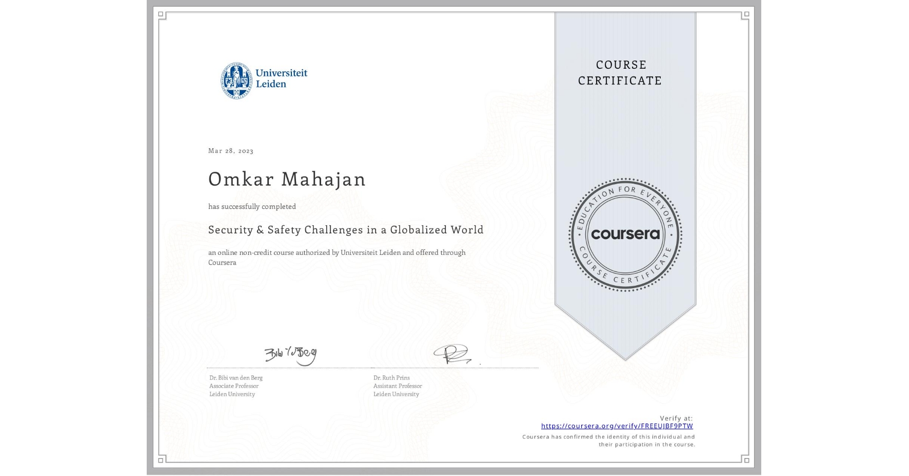 View certificate for Omkar Mahajan, Security & Safety Challenges in a Globalized World, an online non-credit course authorized by Universiteit Leiden and offered through Coursera