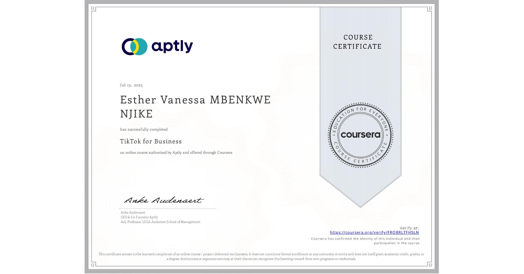 View certificate for Esther Vanessa MBENKWE NJIKE, TikTok for Business, an online non-credit course authorized by Aptly and offered through Coursera