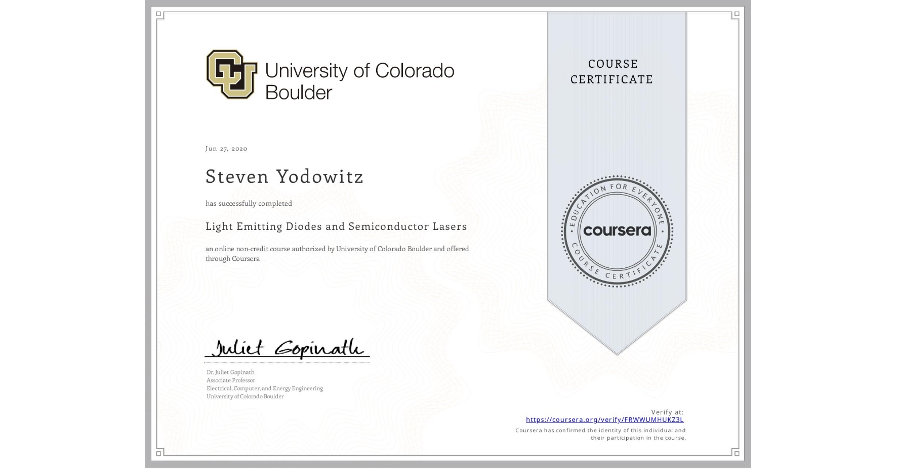 View certificate for Steven Yodowitz, Light Emitting Diodes and Semiconductor Lasers, an online non-credit course authorized by University of Colorado Boulder and offered through Coursera