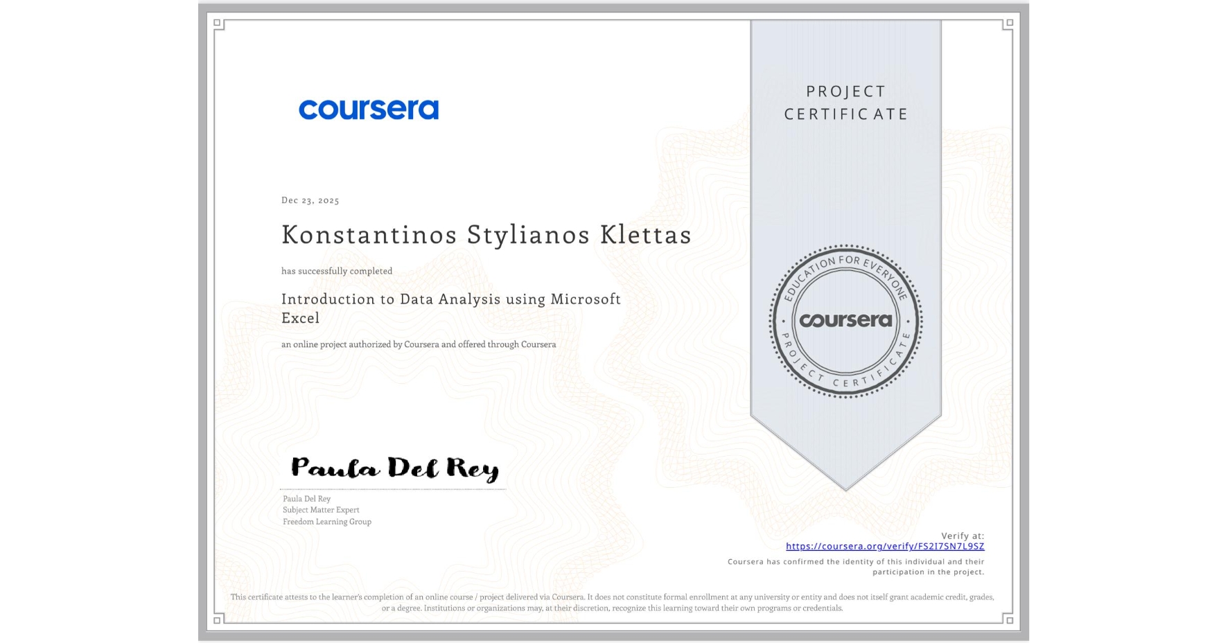 View certificate for Konstantinos Stylianos Klettas, Introduction to Data Analysis using Microsoft Excel, an online non-credit course authorized by Coursera and offered through Coursera