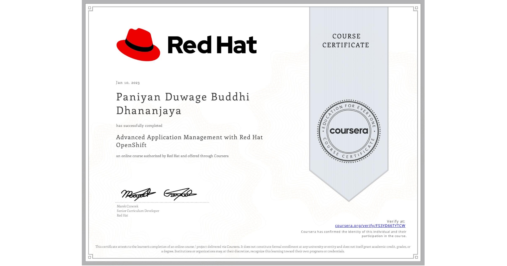 View certificate for Paniyan Duwage Buddhi  Dhananjaya, Advanced Application Management with Red Hat OpenShift, an online non-credit course authorized by Red Hat and offered through Coursera