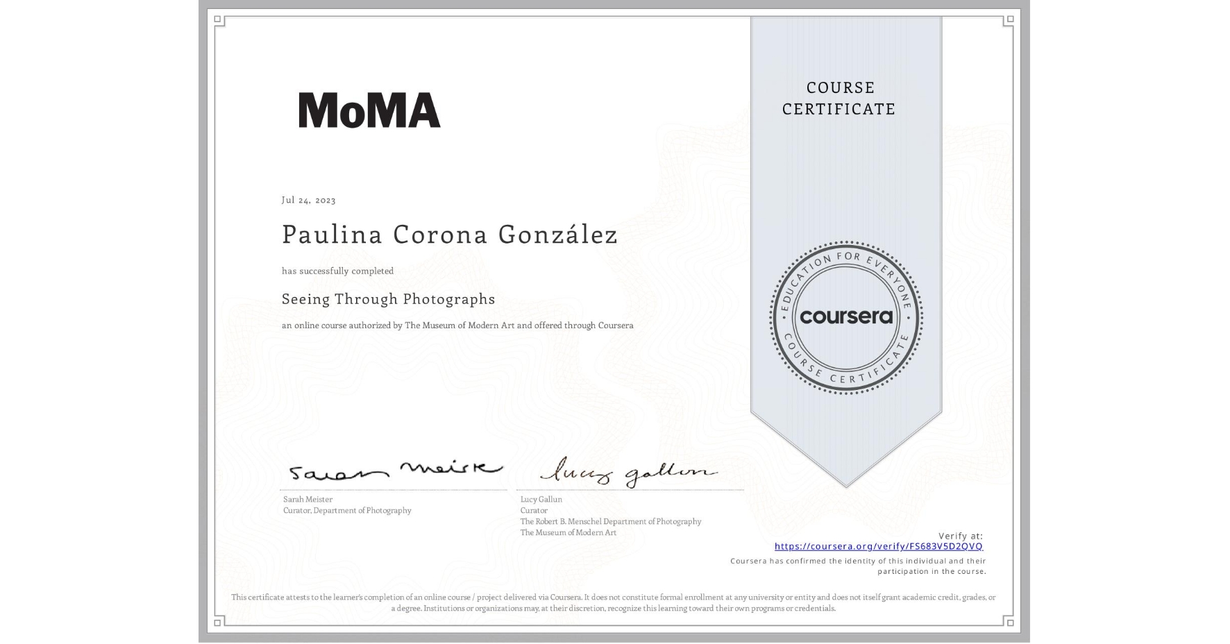 View certificate for Paulina Corona González, Seeing Through Photographs, an online non-credit course authorized by The Museum of Modern Art and offered through Coursera