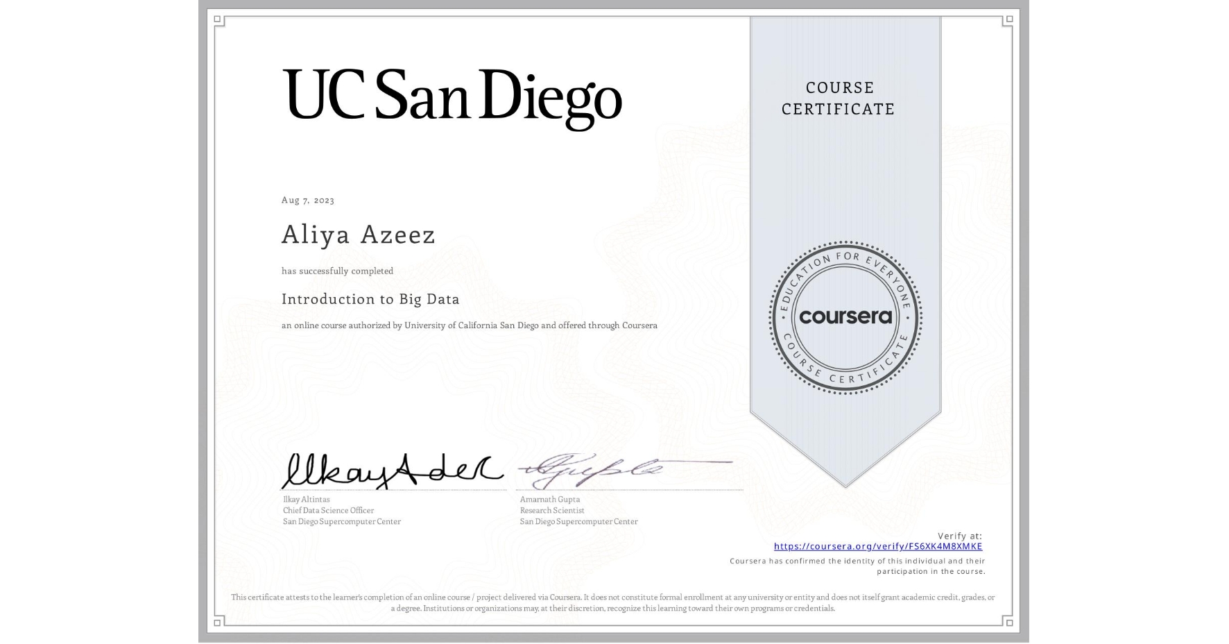 View certificate for Aliya Azeez, Introduction to Big Data, an online non-credit course authorized by University of California San Diego and offered through Coursera