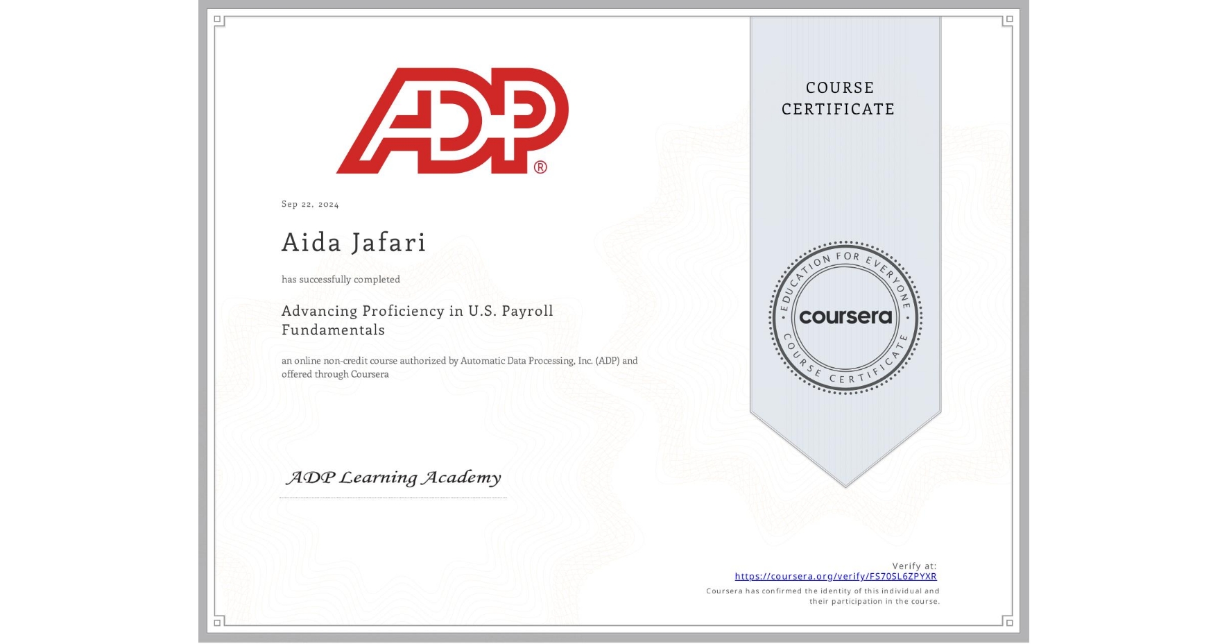 View certificate for Aida Jafari, Advancing Proficiency in U.S. Payroll Fundamentals, an online non-credit course authorized by Automatic Data Processing, Inc. (ADP) and offered through Coursera
