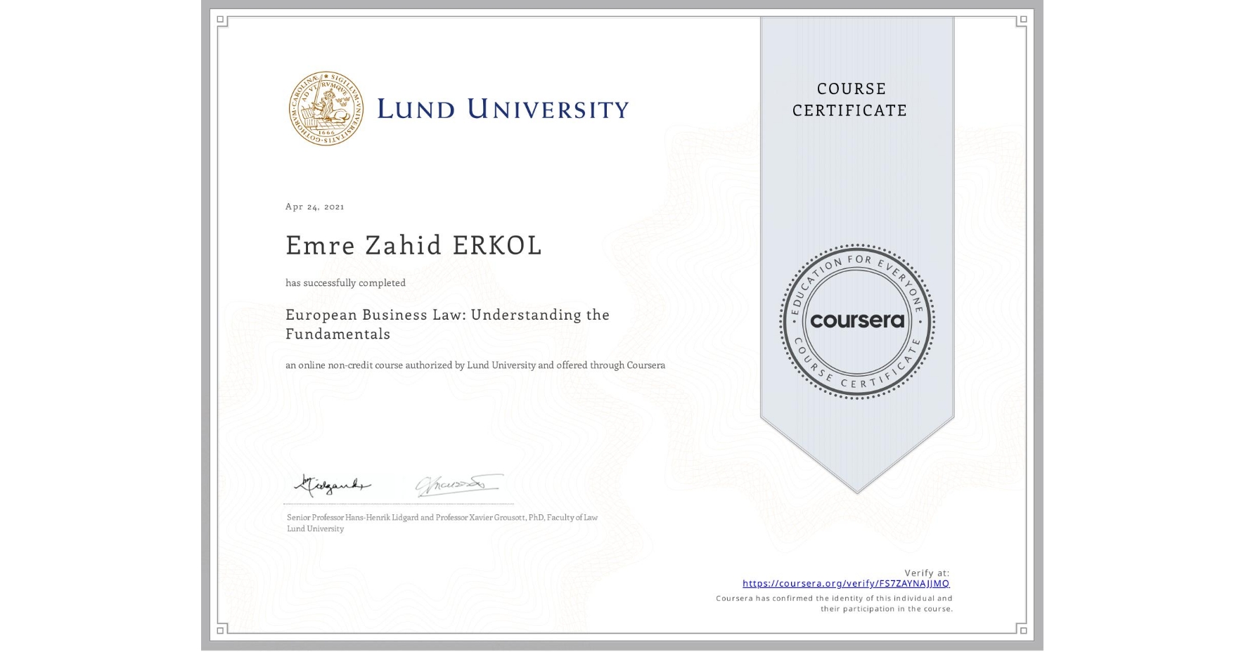 View certificate for Emre Zahid ERKOL, European Business Law: Understanding the Fundamentals, an online non-credit course authorized by Lund University and offered through Coursera
