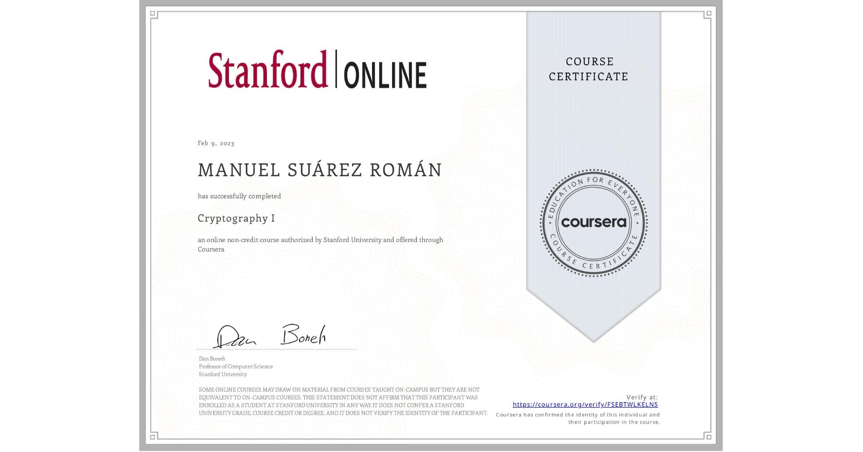 View certificate for MANUEL SUÁREZ ROMÁN, Cryptography I, an online non-credit course authorized by Stanford University and offered through Coursera