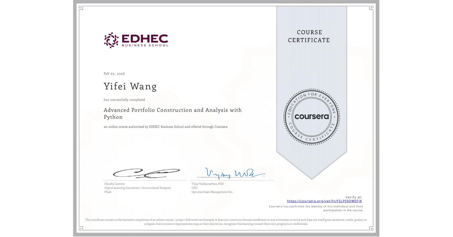 View certificate for Yifei Wang, Advanced Portfolio Construction and Analysis with Python, an online non-credit course authorized by EDHEC Business School and offered through Coursera