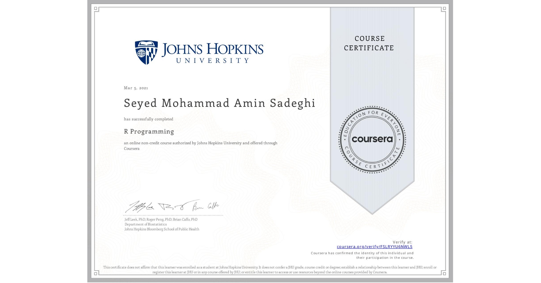View certificate for Seyed Mohammad Amin  Sadeghi, R Programming, an online non-credit course authorized by Johns Hopkins University and offered through Coursera