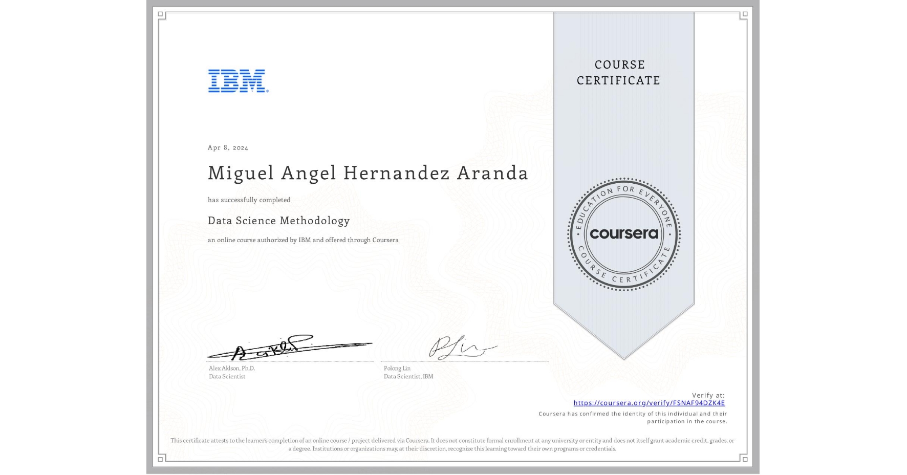 View certificate for Miguel Angel Hernandez Aranda, Data Science Methodology, an online non-credit course authorized by IBM and offered through Coursera