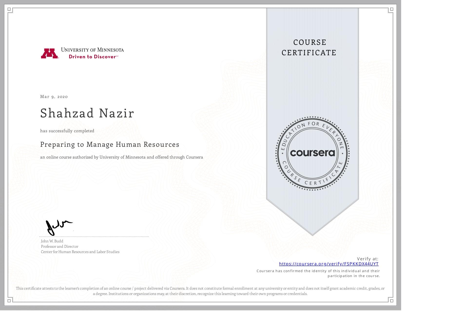 View certificate for Shahzad Nazir, Preparing to Manage Human Resources, an online non-credit course authorized by University of Minnesota and offered through Coursera