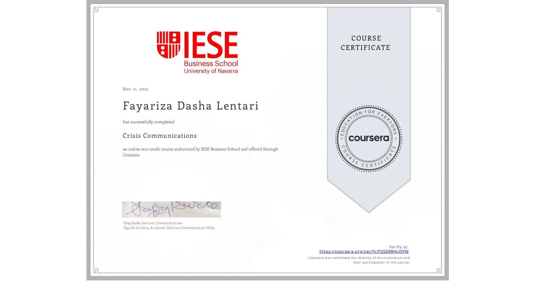 View certificate for Fayariza Dasha  Lentari, Crisis Communications , an online non-credit course authorized by IESE Business School and offered through Coursera