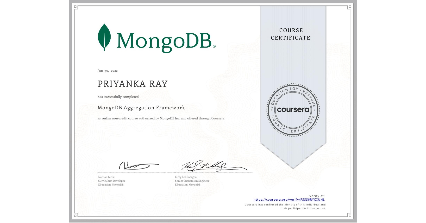 View certificate for PRIYANKA RAY, MongoDB Aggregation Framework, an online non-credit course authorized by MongoDB Inc. and offered through Coursera