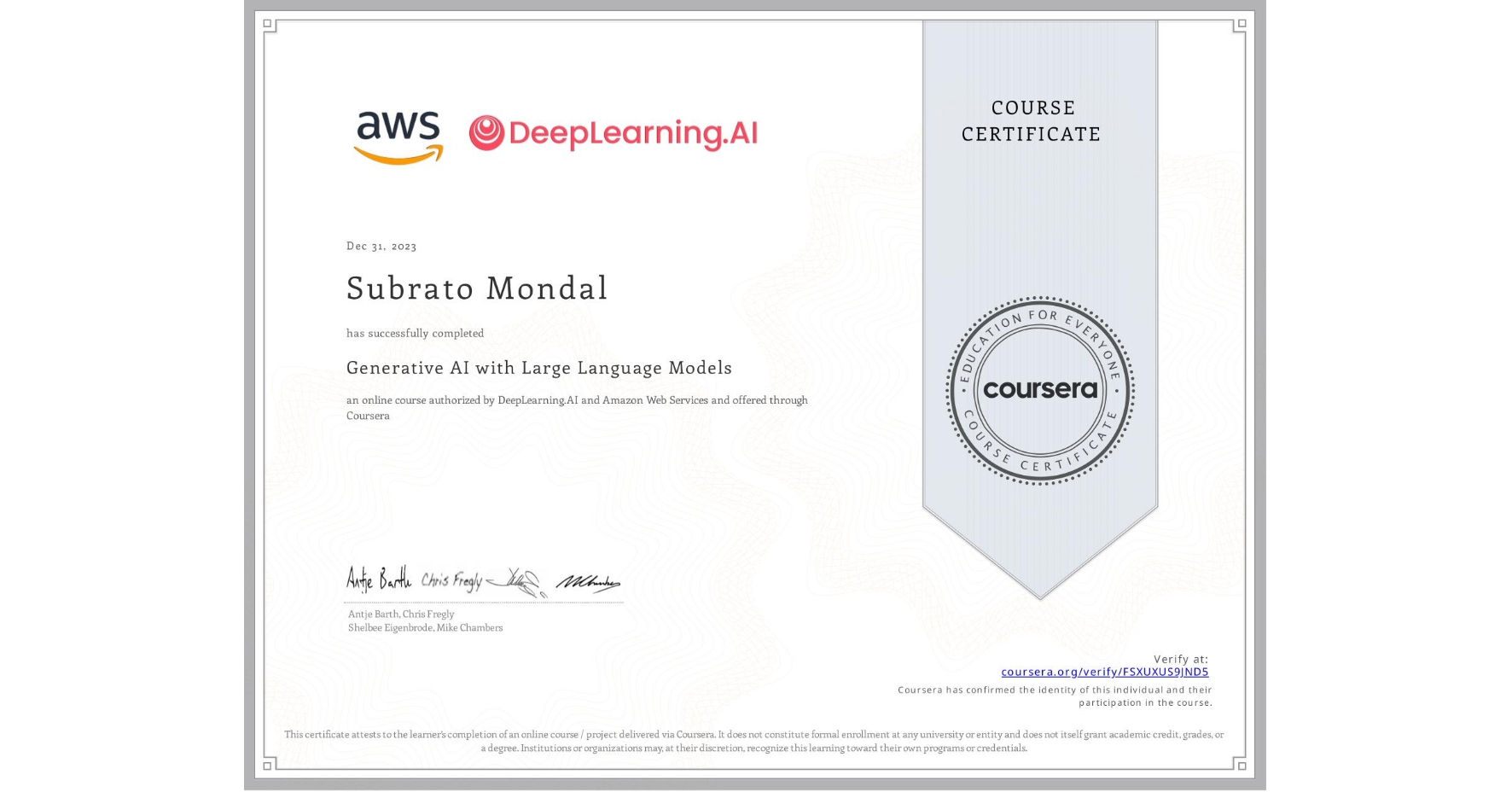 View certificate for Subrato Mondal, Generative AI with Large Language Models, an online non-credit course authorized by DeepLearning.AI & Amazon Web Services and offered through Coursera