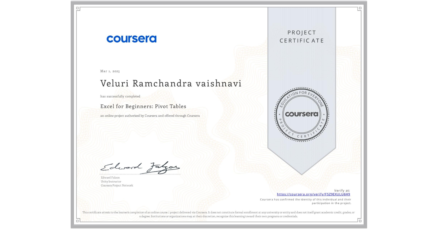 View certificate for Veluri Ramchandra vaishnavi, Excel for Beginners: Pivot Tables, an online non-credit course authorized by Coursera and offered through Coursera