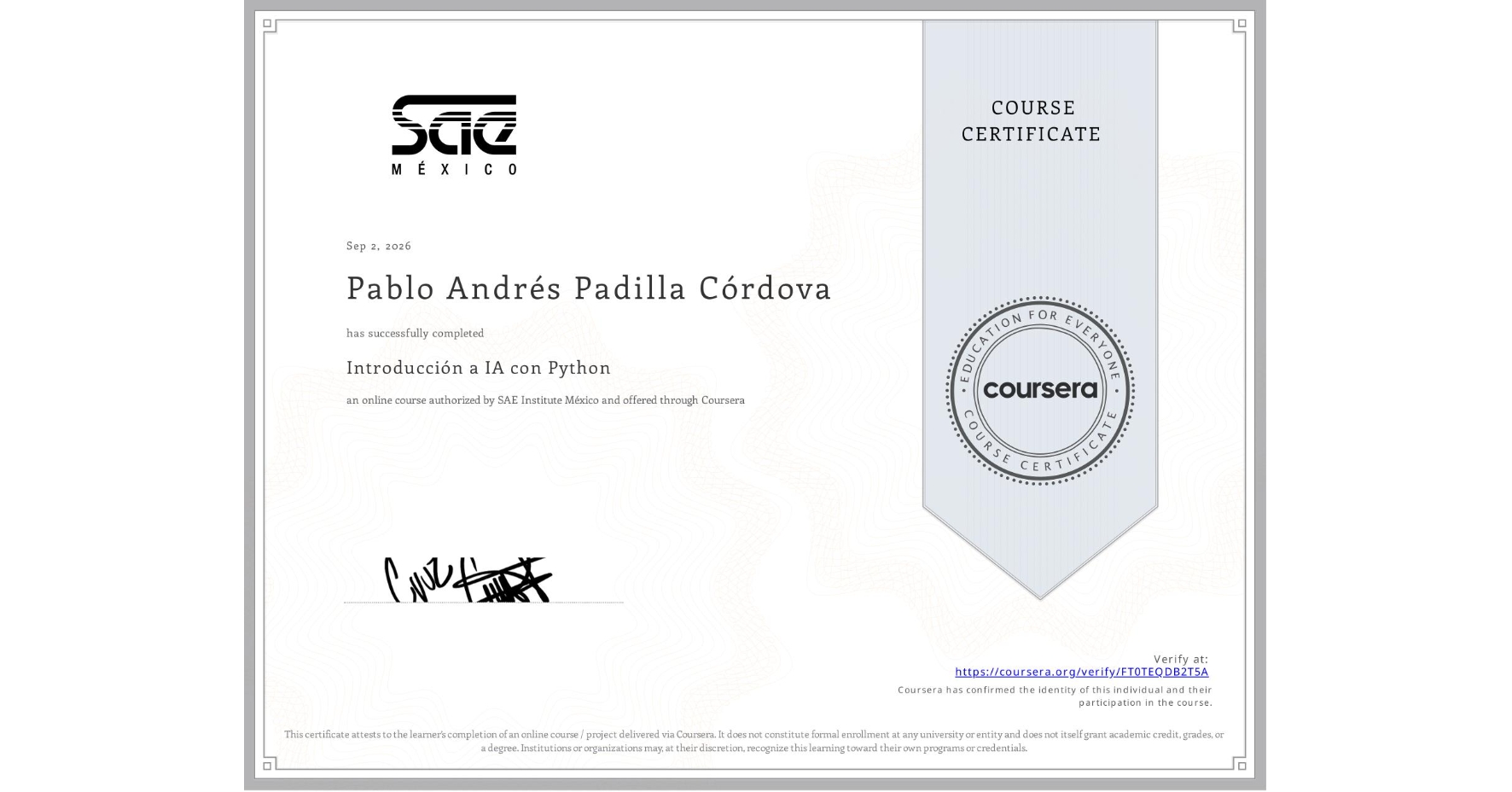 View certificate for Pablo Andrés Padilla Córdova, Introducción a IA con Python, an online non-credit course authorized by SAE Institute México and offered through Coursera