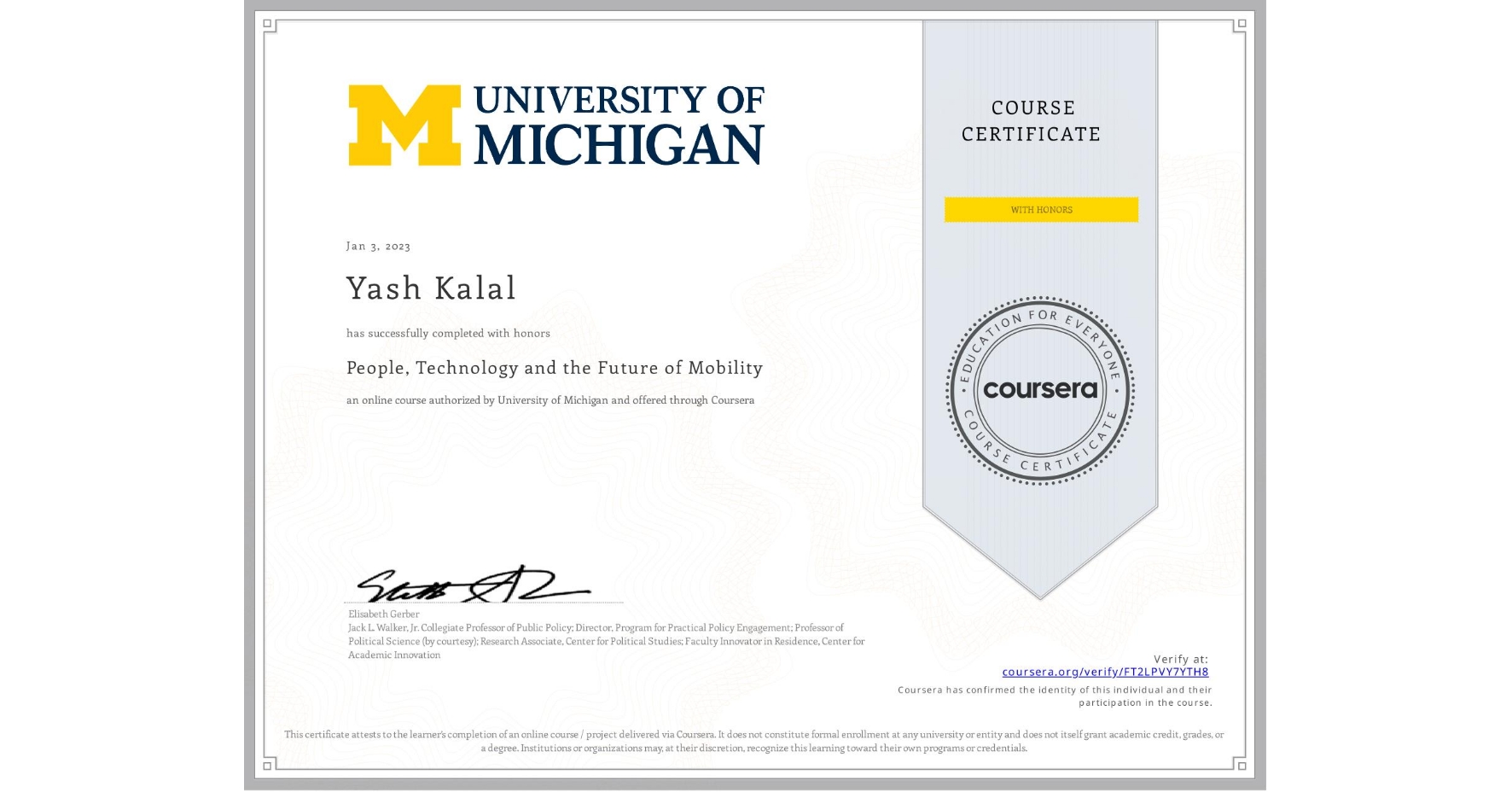 View certificate for Yash Kalal, People, Technology and the Future of Mobility , an online non-credit course authorized by University of Michigan and offered through Coursera