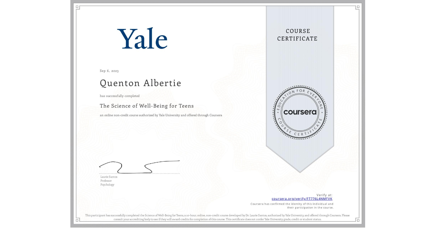 View certificate for Quenton Albertie, The Science of Well-Being for Teens, an online non-credit course authorized by Yale University and offered through Coursera
