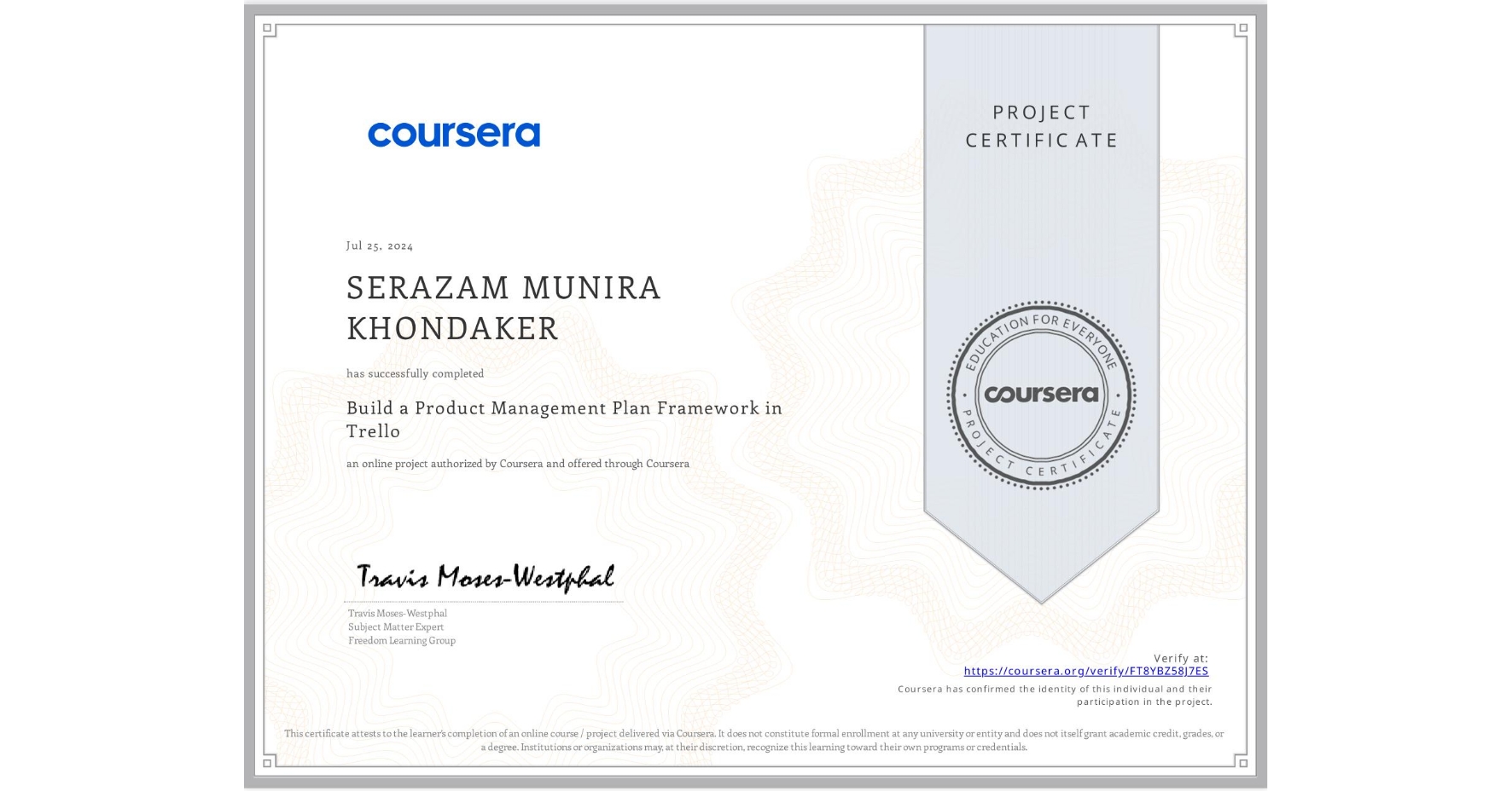 View certificate for SERAZAM MUNIRA KHONDAKER, Build a Product Management Plan Framework in Trello, an online non-credit course authorized by Coursera and offered through Coursera