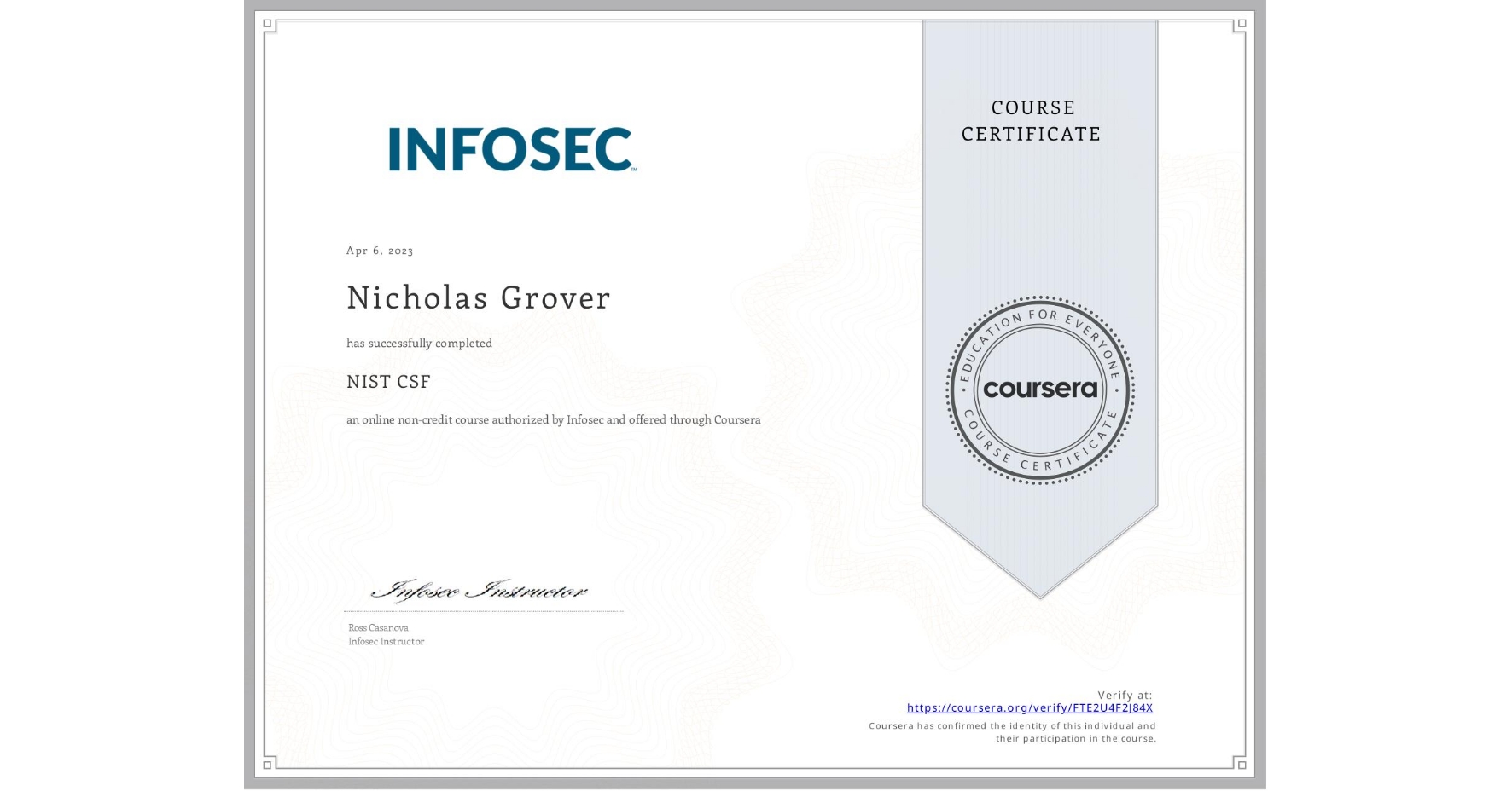 View certificate for Nicholas Grover, NIST CSF, an online non-credit course authorized by Infosec and offered through Coursera