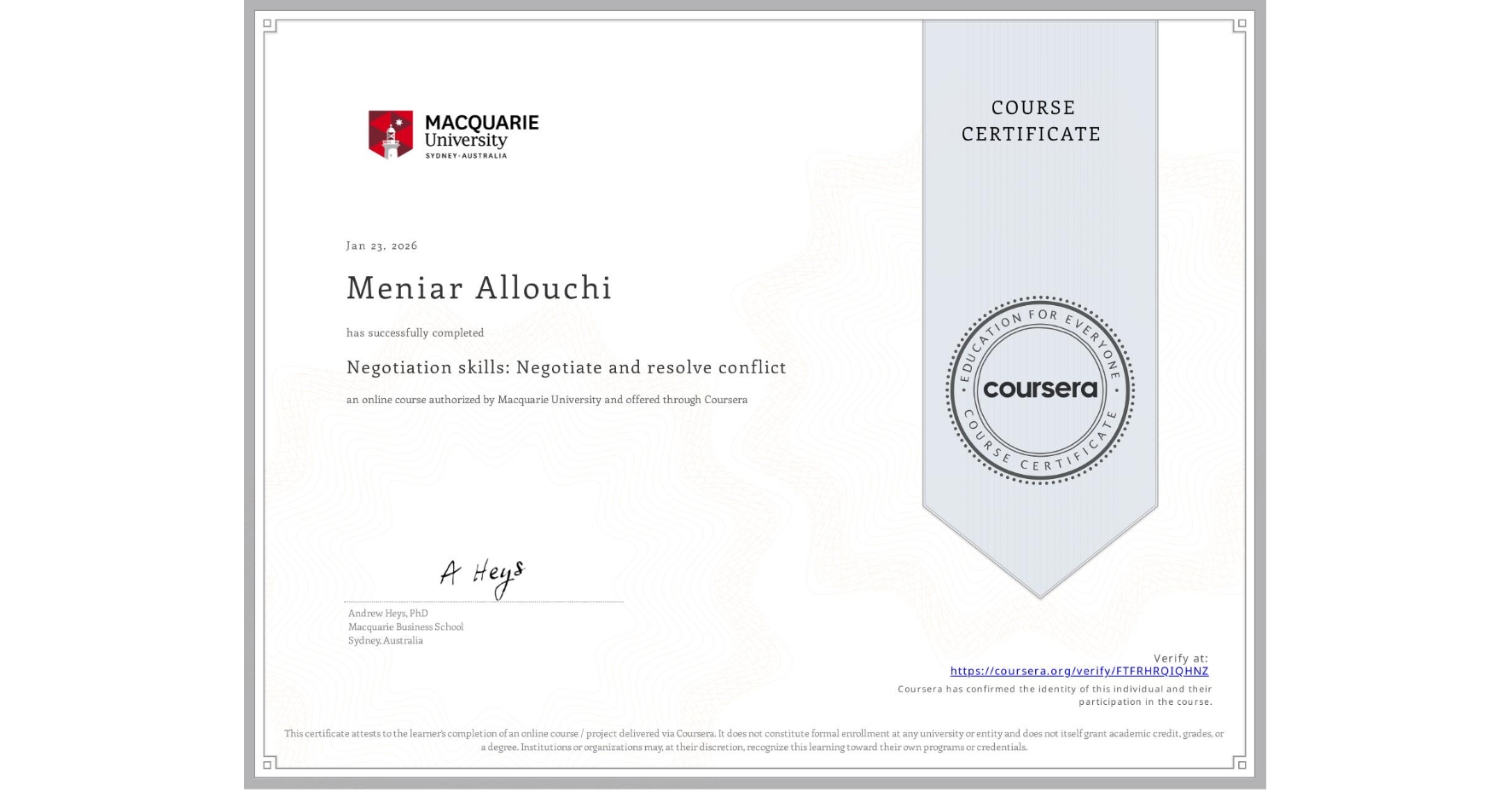 View certificate for Meniar Allouchi, Negotiation skills: Negotiate and resolve conflict, an online non-credit course authorized by Macquarie University and offered through Coursera