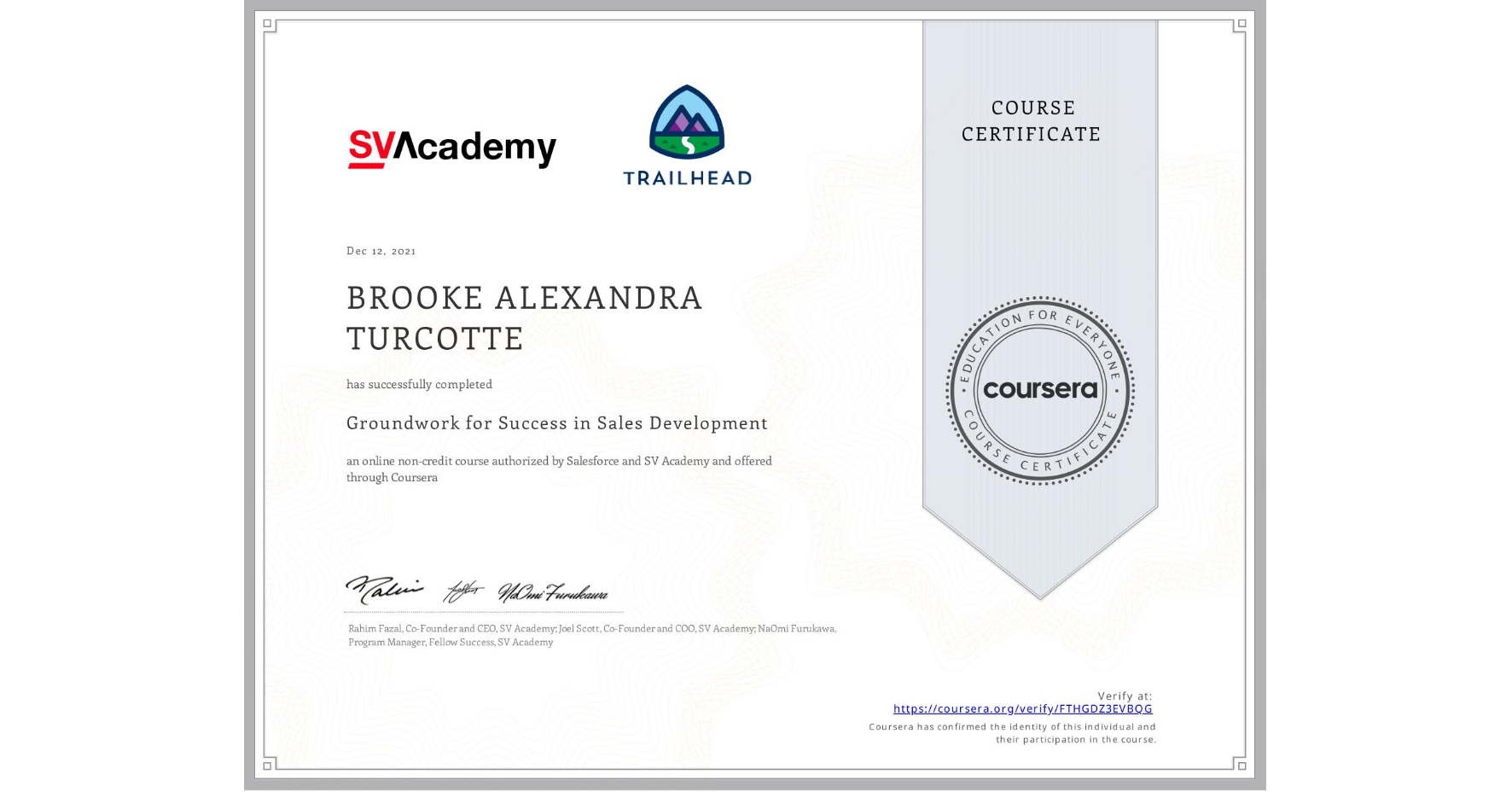 View certificate for BROOKE ALEXANDRA  TURCOTTE, Groundwork for Success in Sales Development, an online non-credit course authorized by Salesforce & SV Academy and offered through Coursera