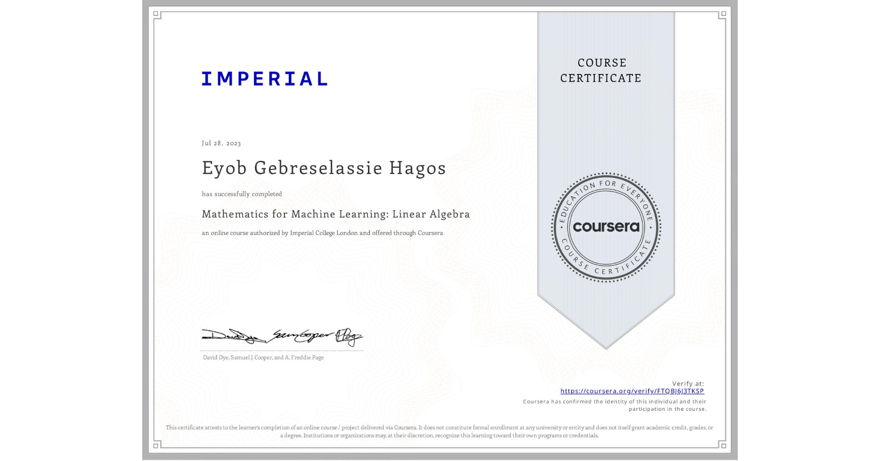 View certificate for Eyob Gebreselassie Hagos, Mathematics for Machine Learning: Linear Algebra, an online non-credit course authorized by Imperial College London and offered through Coursera