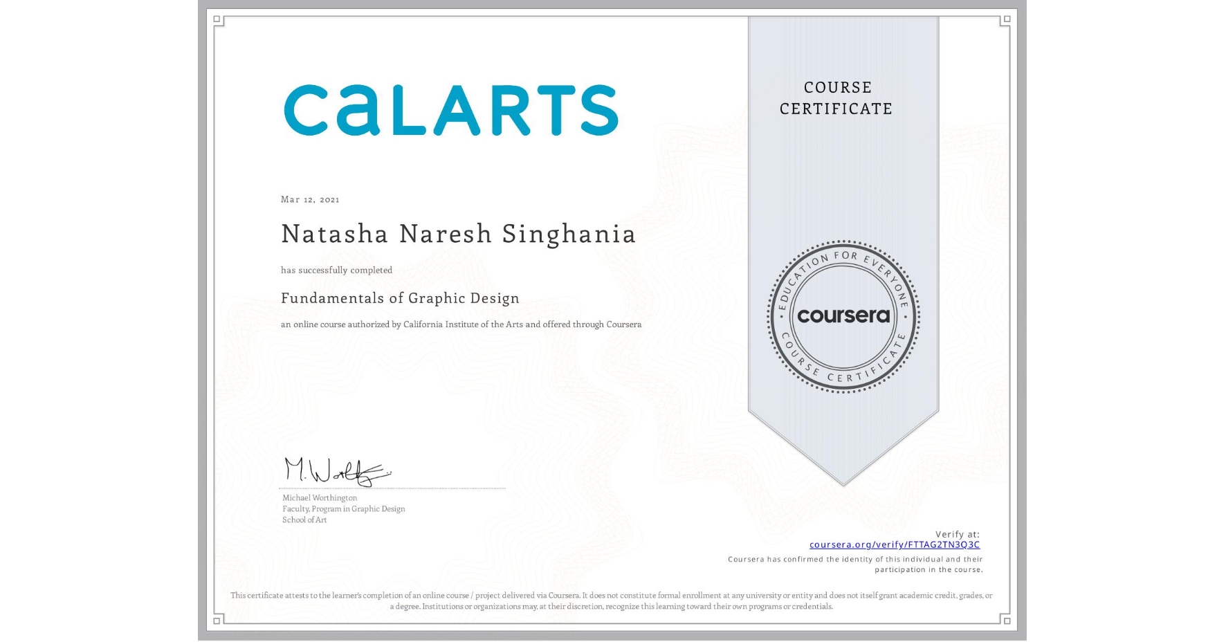 View certificate for Natasha Naresh Singhania, Fundamentals of Graphic Design, an online non-credit course authorized by California Institute of the Arts and offered through Coursera