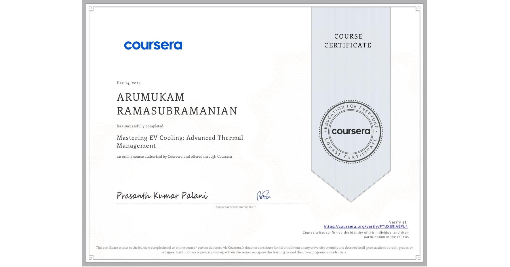 View certificate for ARUMUKAM RAMASUBRAMANIAN , Mastering EV Cooling: Advanced Thermal Management, an online non-credit course authorized by Coursera and offered through Coursera