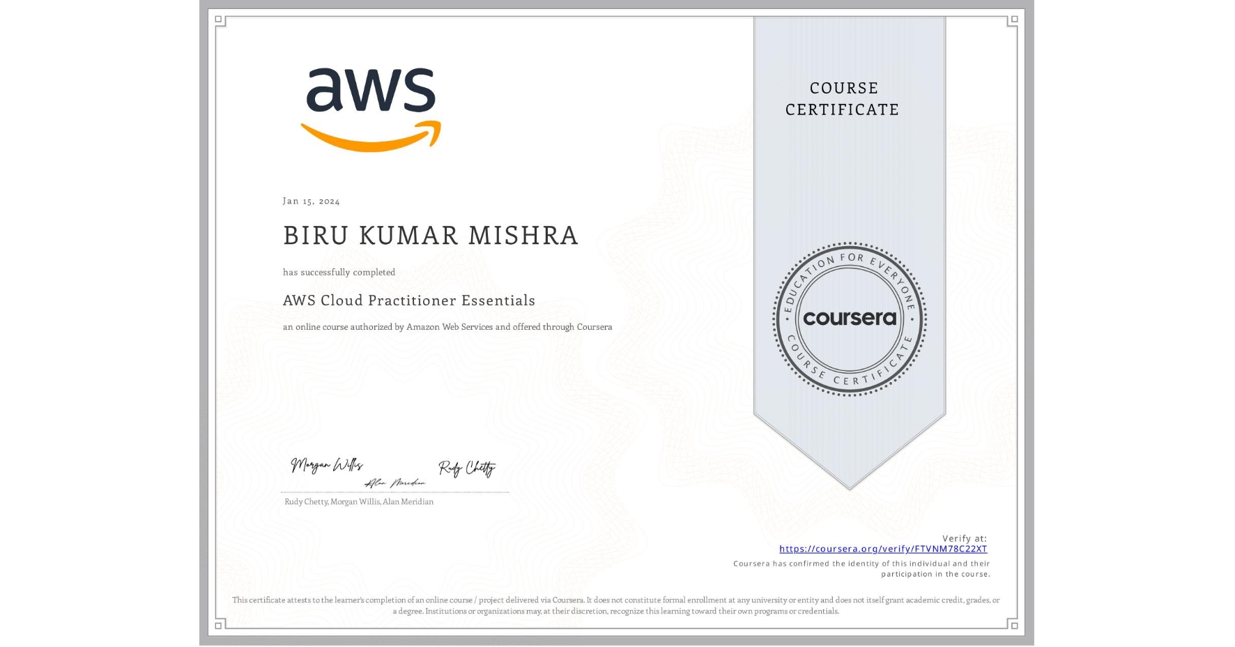 View certificate for BIRU KUMAR MISHRA, AWS Cloud Practitioner Essentials, an online non-credit course authorized by Amazon Web Services and offered through Coursera