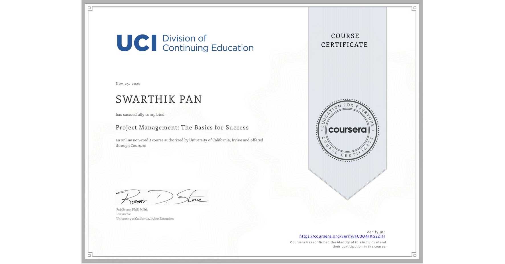 View certificate for SWARTHIK PAN, Project Management: The Basics for Success, an online non-credit course authorized by University of California, Irvine and offered through Coursera