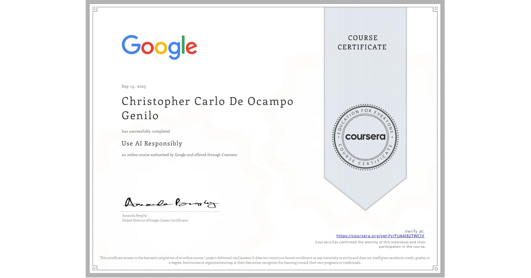 View certificate for Christopher Carlo De Ocampo Genilo  , Use AI Responsibly, an online non-credit course authorized by Google and offered through Coursera
