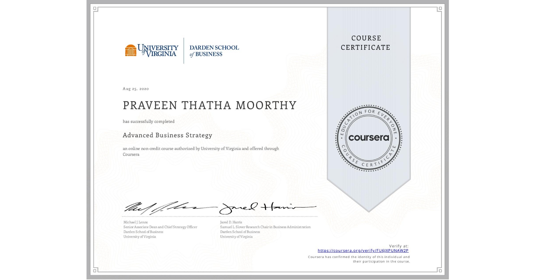 View certificate for PRAVEEN THATHA MOORTHY, Advanced Business Strategy, an online non-credit course authorized by University of Virginia and offered through Coursera