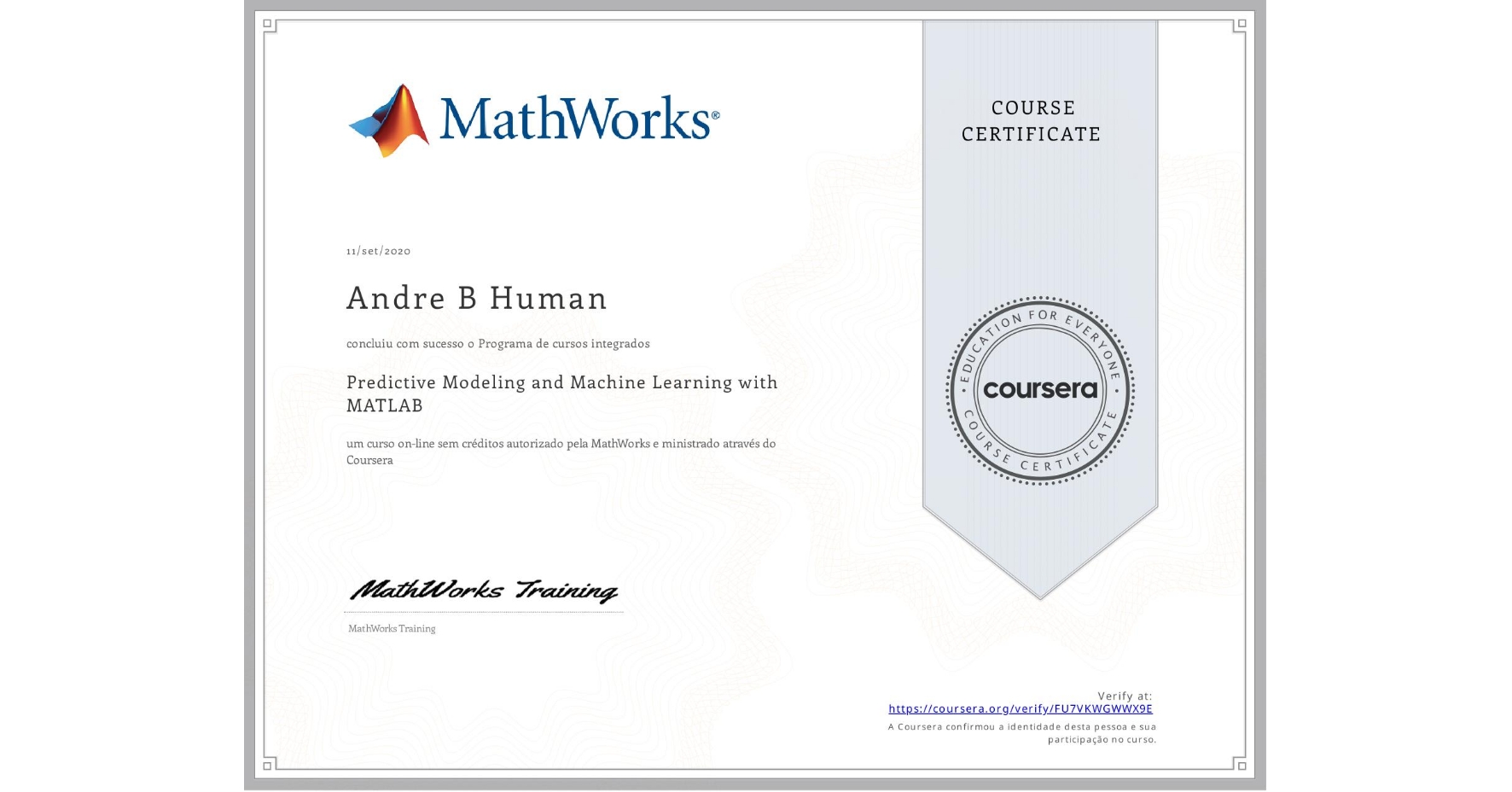 View certificate for Andre B Human, Predictive Modeling and Machine Learning with MATLAB, an online non-credit course authorized by MathWorks and offered through Coursera