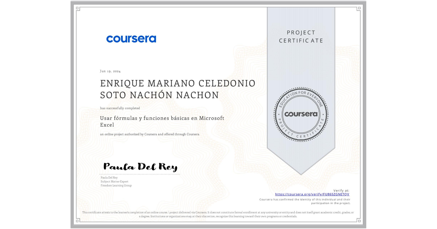 View certificate for ENRIQUE MARIANO CELEDONIO SOTO NACHÓN NACHON, Usar fórmulas y funciones básicas en Microsoft Excel, an online non-credit course authorized by Coursera and offered through Coursera