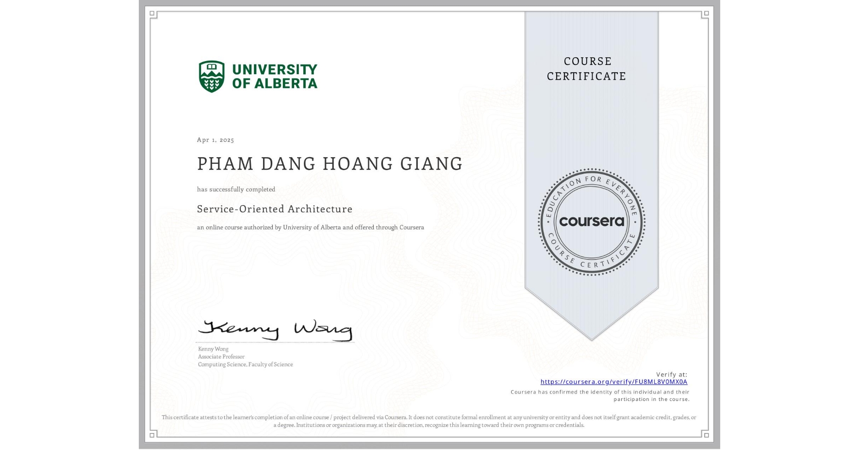 View certificate for PHAM DANG HOANG GIANG, Service-Oriented Architecture, an online non-credit course authorized by University of Alberta and offered through Coursera