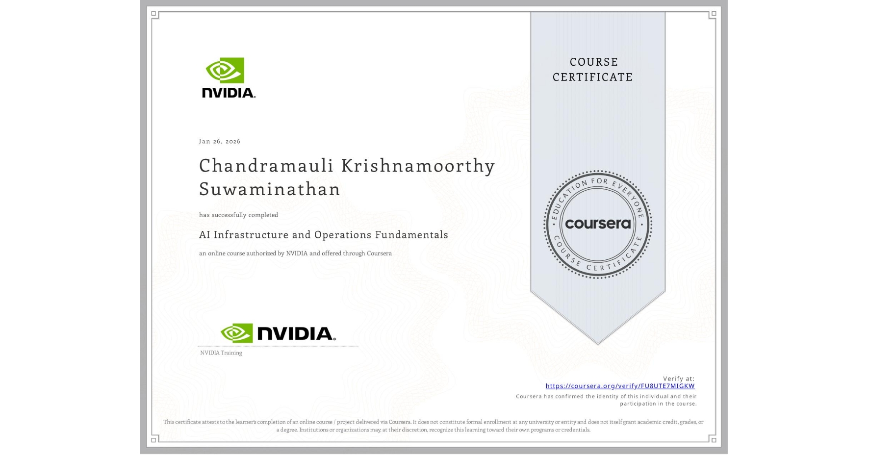 View certificate for Chandramauli Krishnamoorthy Suwaminathan, AI Infrastructure and Operations Fundamentals, an online non-credit course authorized by NVIDIA and offered through Coursera