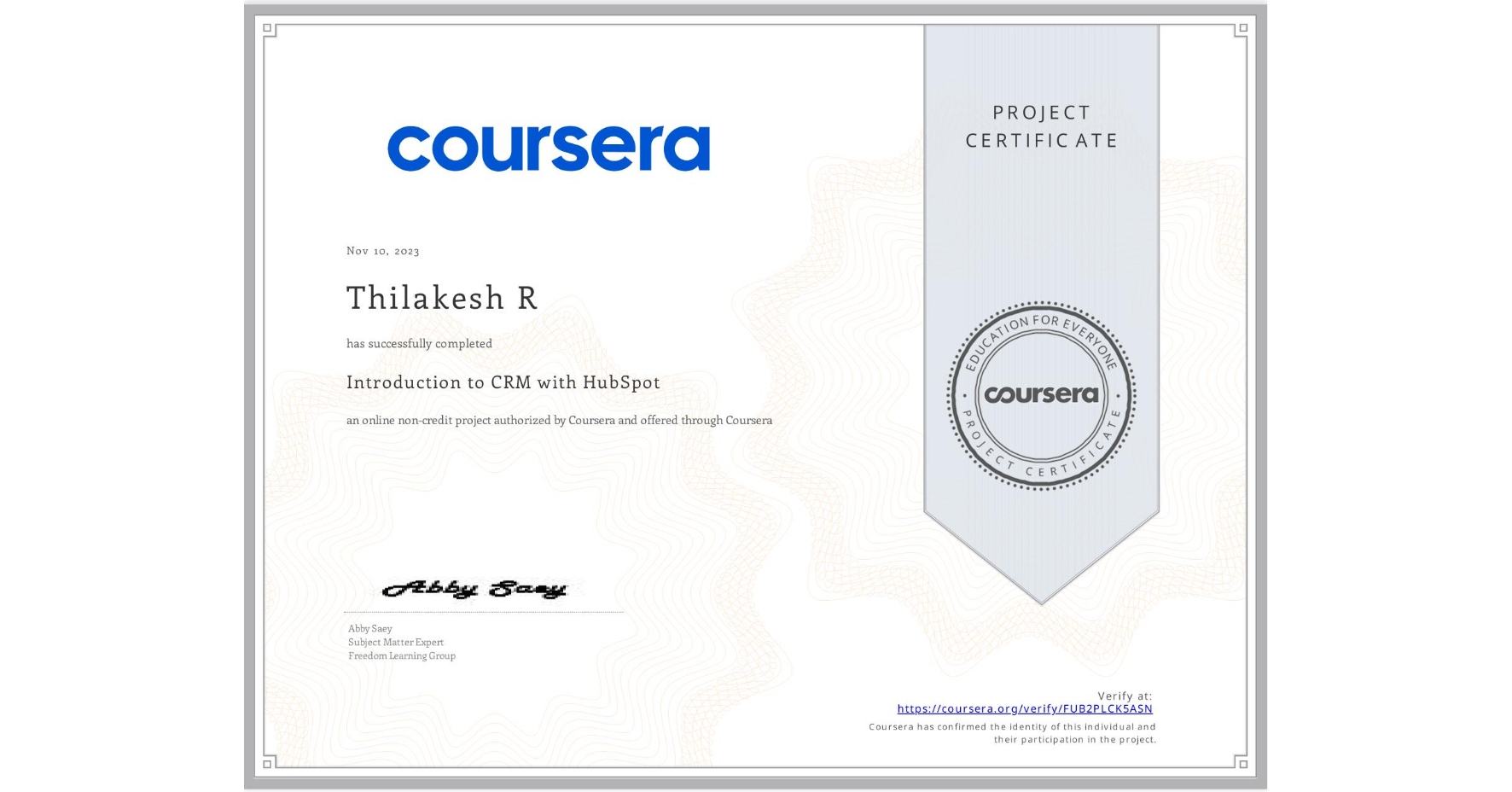 View certificate for Thilakesh R, Introduction to CRM with HubSpot, an online non-credit course authorized by Coursera and offered through Coursera