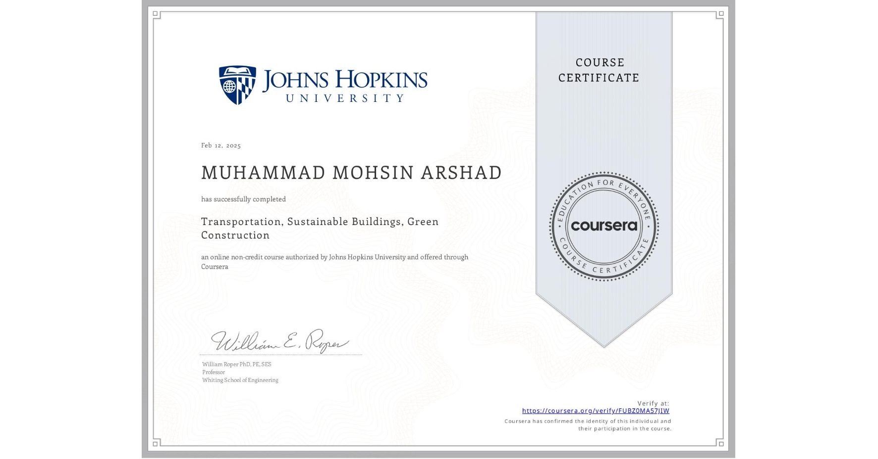 View certificate for MUHAMMAD MOHSIN ARSHAD, Transportation, Sustainable Buildings, Green Construction, an online non-credit course authorized by Johns Hopkins University and offered through Coursera