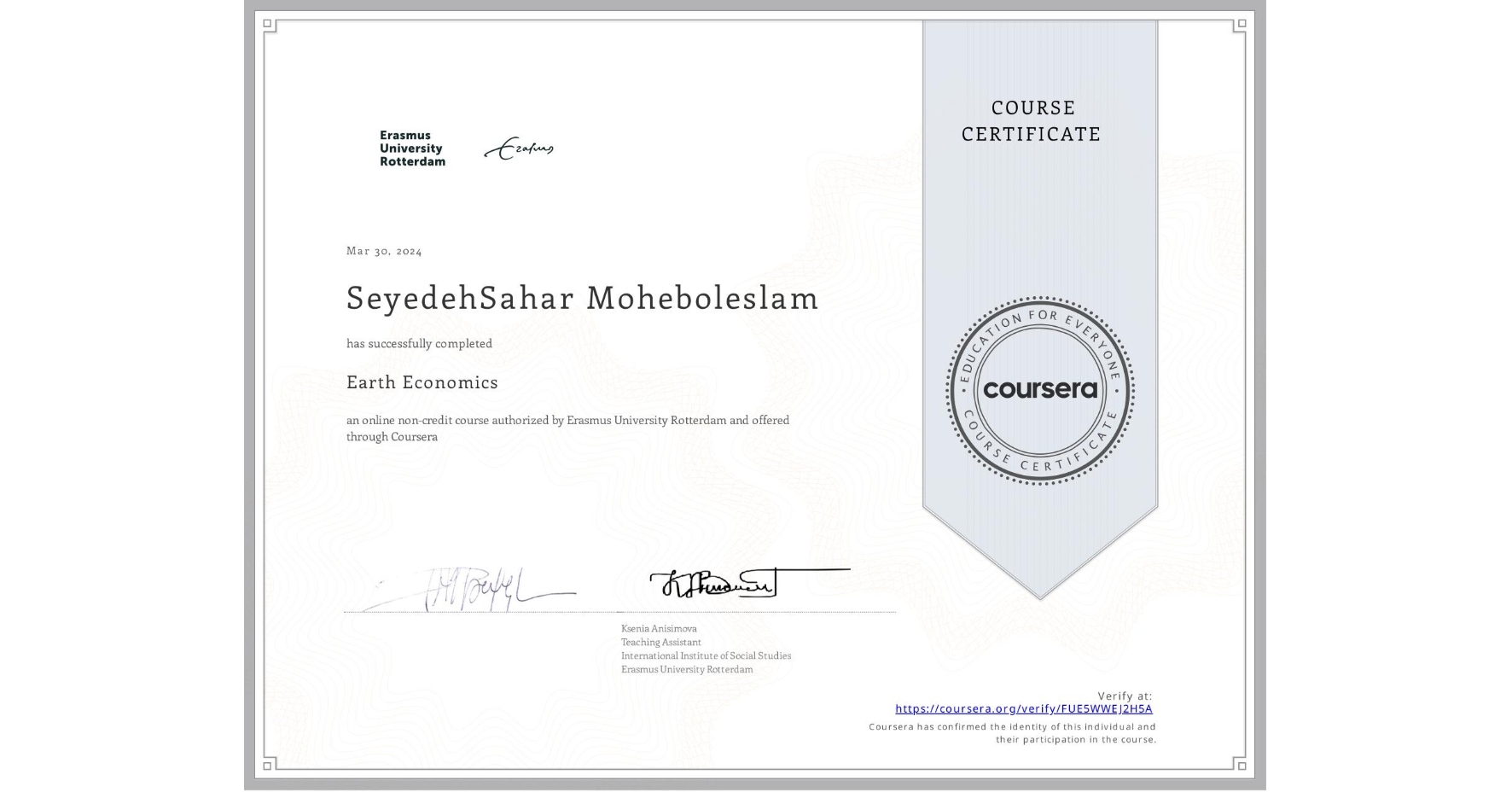 View certificate for SeyedehSahar Moheboleslam, Earth Economics, an online non-credit course authorized by Erasmus University Rotterdam and offered through Coursera