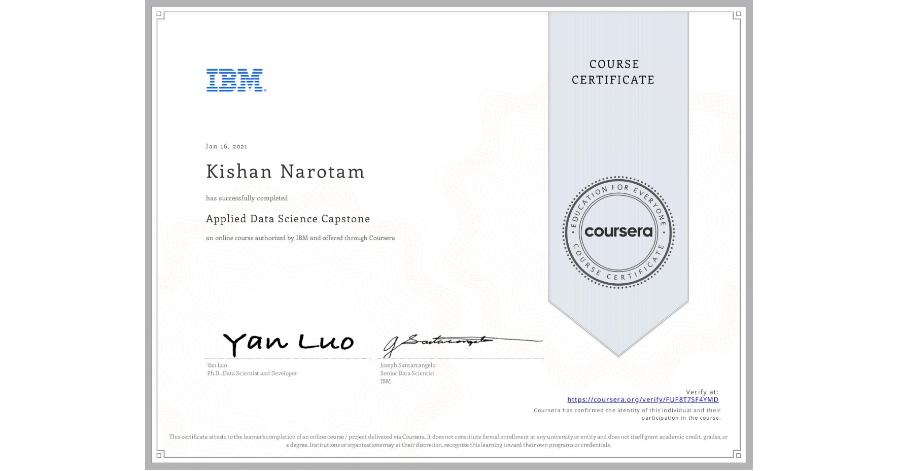 View certificate for Kishan Narotam, Applied Data Science Capstone, an online non-credit course authorized by IBM and offered through Coursera