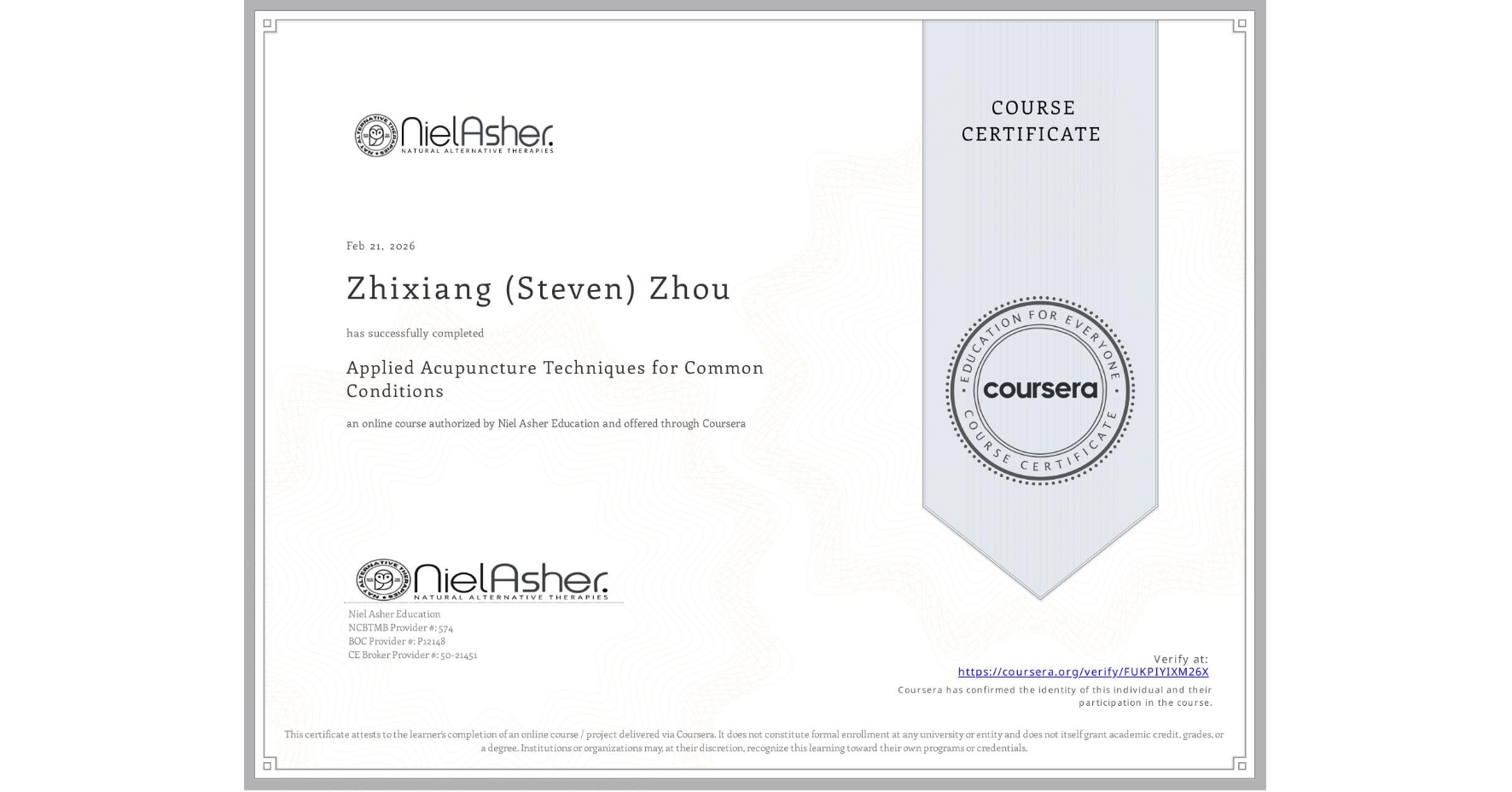 View certificate for Zhixiang (Steven) Zhou, Applied Acupuncture Techniques for Common Conditions, an online non-credit course authorized by Niel Asher Education and offered through Coursera