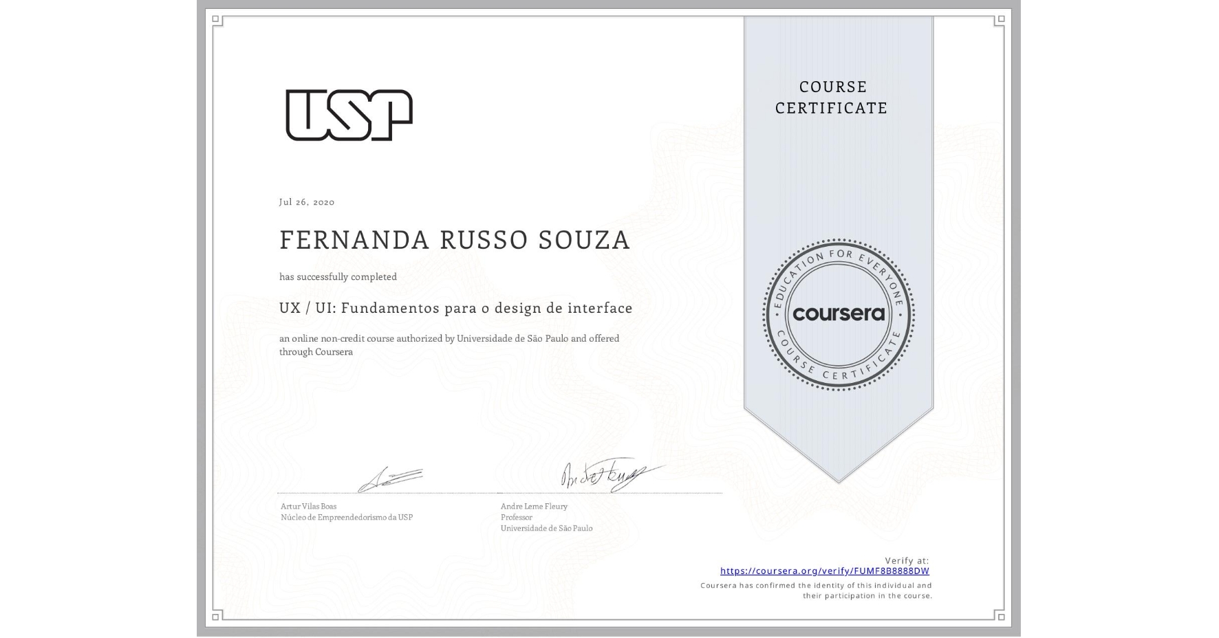 View certificate for FERNANDA RUSSO SOUZA, UX / UI: Fundamentos para o design de interface, an online non-credit course authorized by Universidade de São Paulo and offered through Coursera