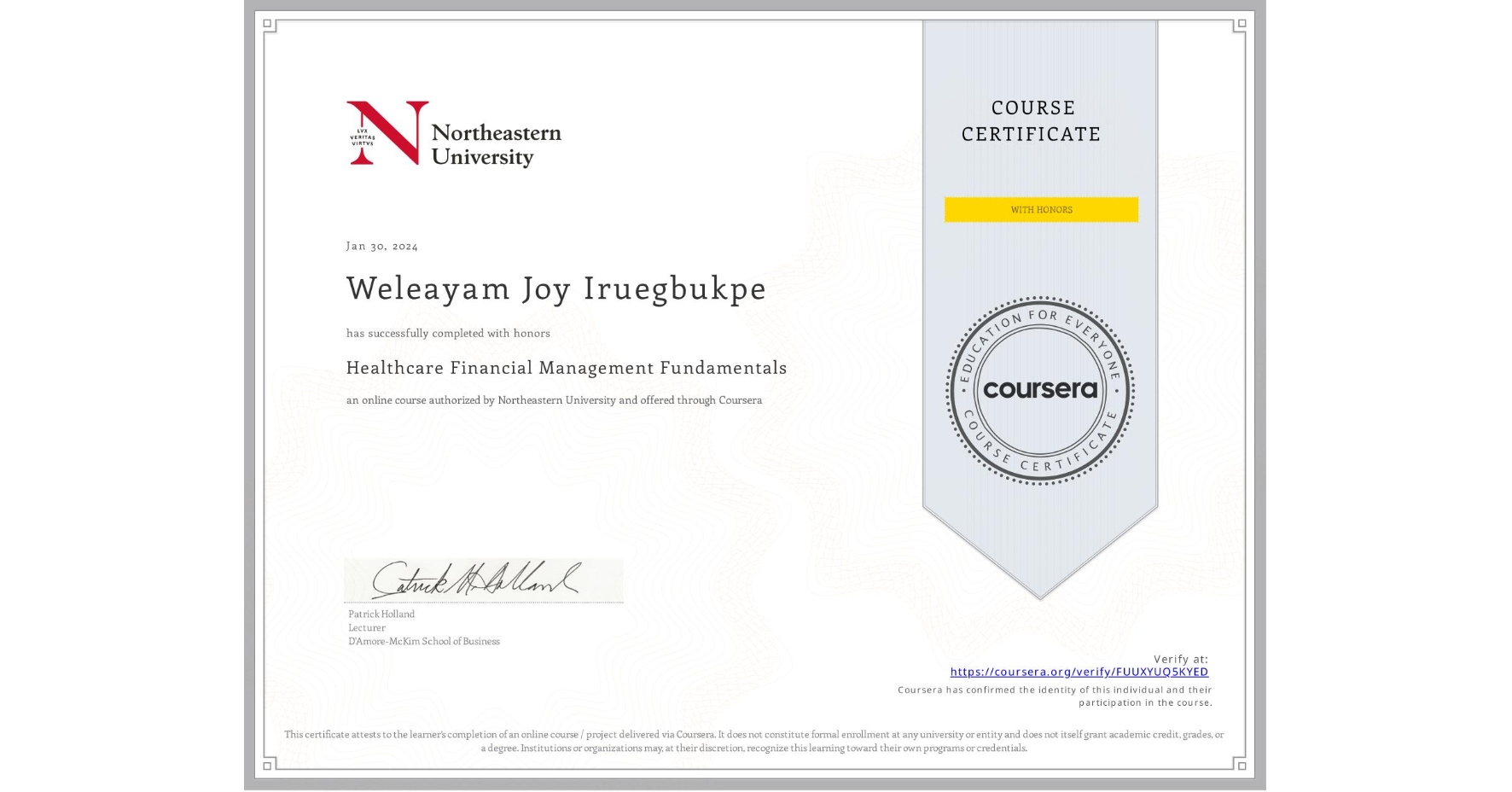 View certificate for Weleayam Joy Iruegbukpe, Healthcare Financial Management Fundamentals, an online non-credit course authorized by Northeastern University  and offered through Coursera