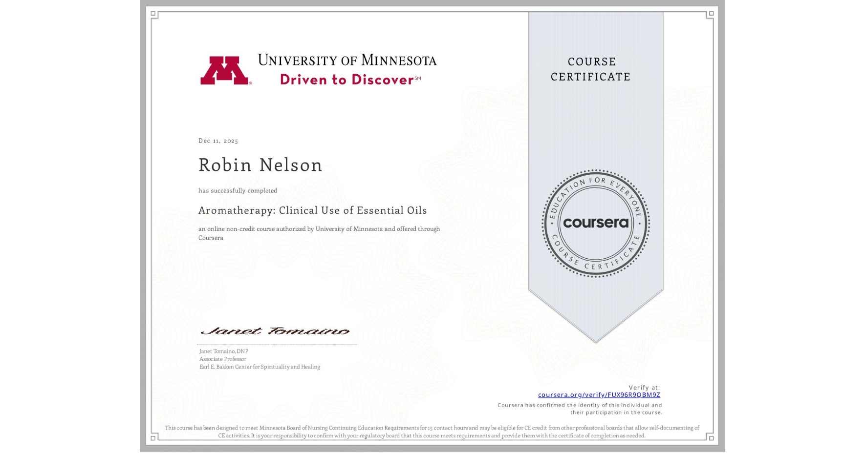 View certificate for Robin Nelson, Aromatherapy: Clinical Use of Essential Oils, an online non-credit course authorized by University of Minnesota and offered through Coursera