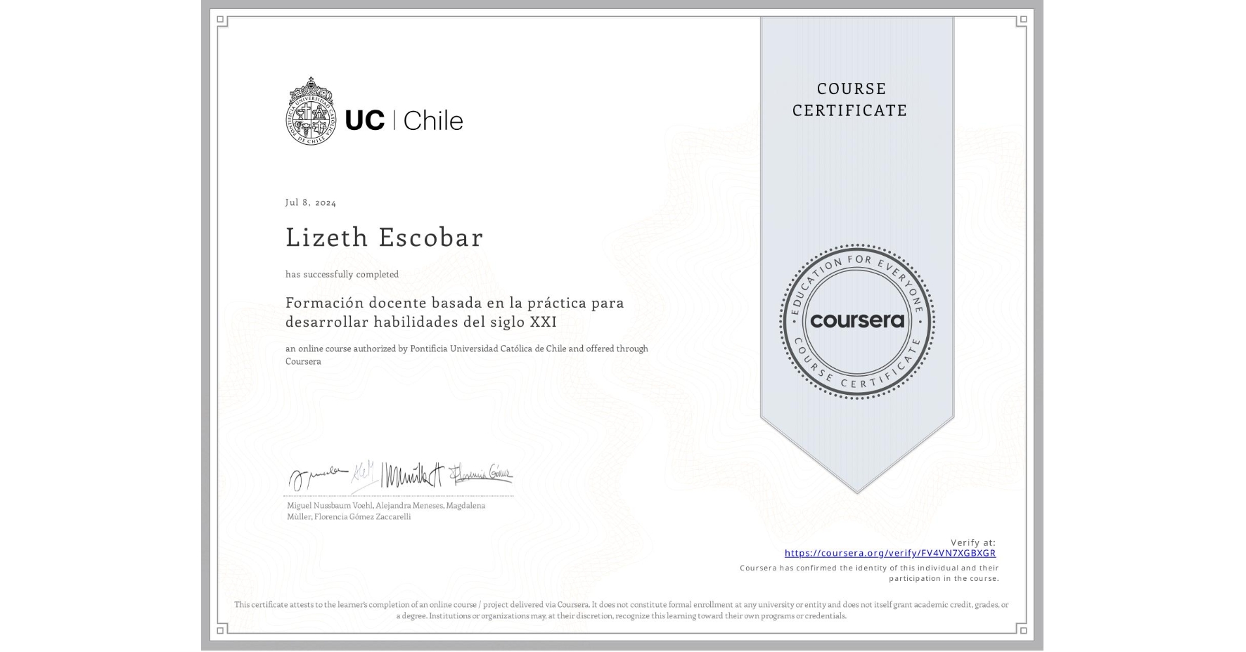 View certificate for Lizeth Escobar, Formación docente basada en la práctica para desarrollar habilidades del siglo XXI, an online non-credit course authorized by Pontificia Universidad Católica de Chile and offered through Coursera