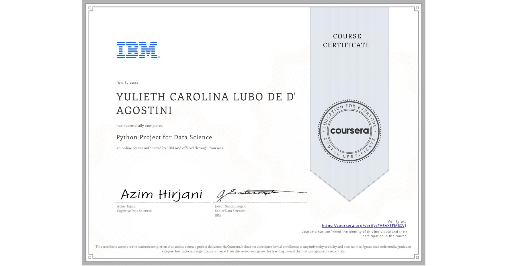 View certificate for YULIETH CAROLINA  LUBO DE D' AGOSTINI, Python Project for Data Science, an online non-credit course authorized by IBM and offered through Coursera