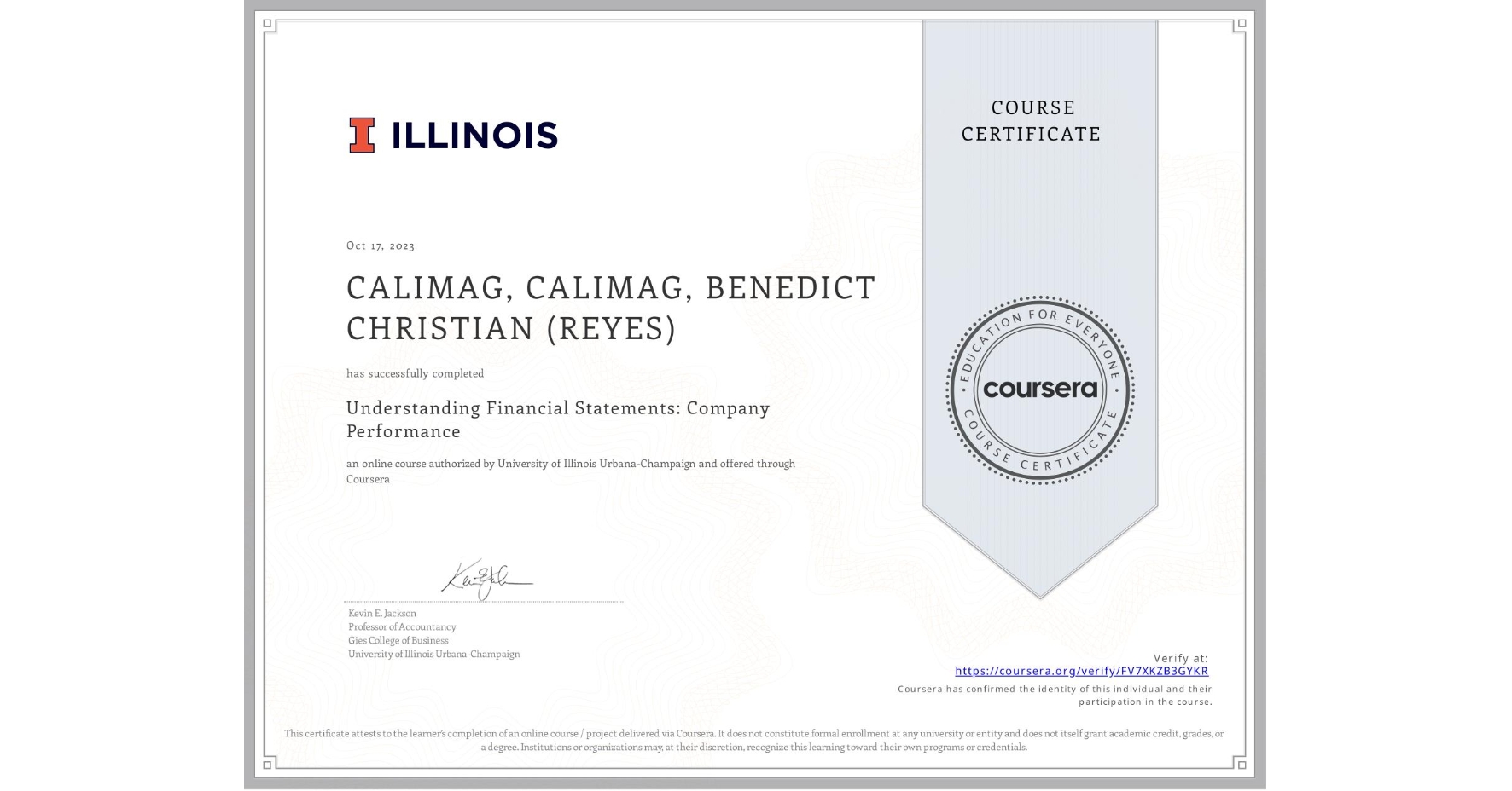 View certificate for CALIMAG, CALIMAG, BENEDICT CHRISTIAN (REYES), Understanding Financial Statements: Company Performance, an online non-credit course authorized by University of Illinois Urbana-Champaign and offered through Coursera